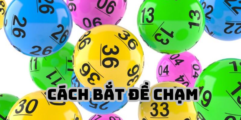 Người chơi nên học nhiều cách bắt đề chạm khác nhau