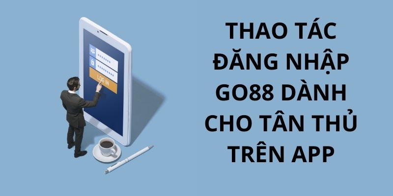 Các bước đăng nhập Go88 trên app đơn giản và nhanh chóng Các bước đăng nhập Go88 trên app đơn giản và nhanh chóng