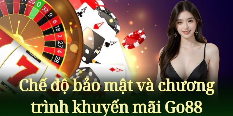 Giới thiệu những chế độ bảo mật và chương trình khuyến mãi